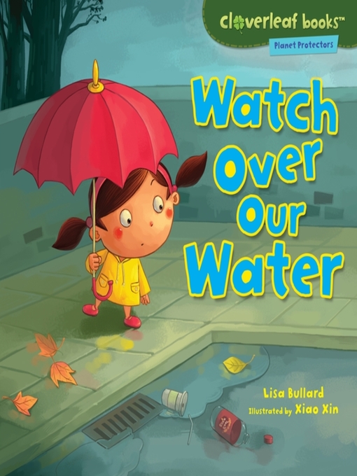 Title details for Watch Over Our Water by Lisa Bullard - Available
